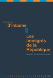 Philippe d' Iribarne - Les immigrés de la République - Impasses du multiculturalisme.