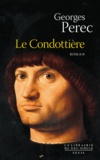 Georges Perec - Le Condottière.