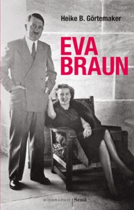 Heike B. Görtemaker - Eva Braun.