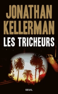 Jonathan Kellerman - Une enquête de Milo Sturgis et Alex Delaware  : Les tricheurs.