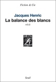 Jacques Henric - La balance des blancs.