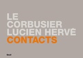 Béatrice Andrieux et Quentin Bajac - Le Corbusier / Lucien Hervé - Contacts.