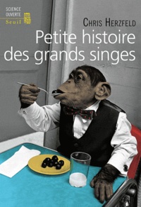 Chris Herzfeld - Petite histoire des grands singes.
