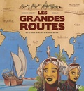 Annick de Giry et  Merlin - Les grandes routes - De la route de la soie à la route du thé.