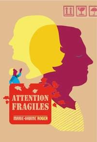 Marie-Sabine Roger - Attention fragiles.