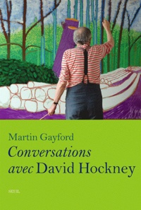 Martin Gayford - Conversations avec David Hockney.