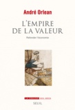 André Orléan - L'empire de la valeur - Refonder l'économie.