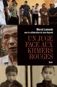 Marcel Lemonde - Un juge face aux Khmers rouges.