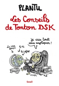  Plantu - Les Conseils de Tonton DSK.