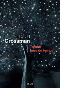 David Grossman - Tombé hors du temps - Récit pour voix.