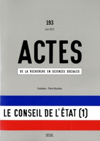 Odile Henry et Frédéric Pierru - Actes de la recherche en sciences sociales N° 193, juin 2012 : Le conseil de l'Etat (1) - Expertise privée et réformes des services publics.