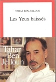 Tahar Ben Jelloun - Les yeux baissés.