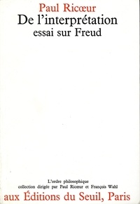 Paul Ricoeur - De l'interprétation - Essai sur Freud.