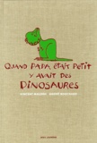 André Bouchard et Vincent Malone - Quand papa était petit y avait des dinosaures - Edition Collector.