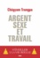 Chögyam Trungpa - Argent, sexe et travail - S'éveiller à la vie réelle.