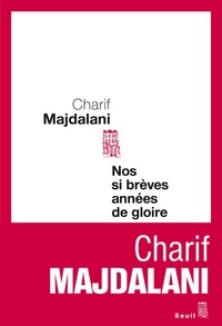 Charif Majdalani - Nos si brèves années de gloire.