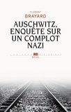 Florent Brayard - Auschwitz, enquête sur un complot nazi.