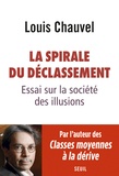 Louis Chauvel - La spirale du déclassement - Essai sur la société des illusions.