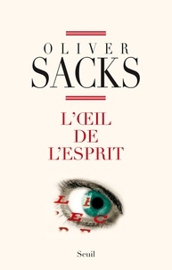 Oliver Sacks - L'Oeil de l'esprit.