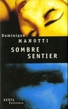 Dominique Manotti - Sombre sentier.