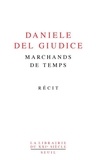 Daniele Del Giudice - Marchands de temps.