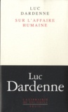 Luc Dardenne - Sur l'affaire humaine.