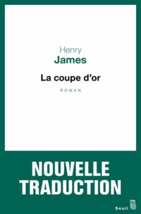 Henry James - La coupe d'or.
