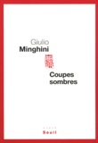 Giulio Minghini - Coupes sombres.