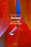 Nadeem Aslam - Le jardin de l'aveugle.