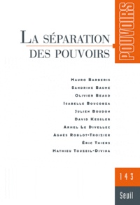 Mauro Barberis et Sandrine Baume - Pouvoirs N° 143 : La séparation des pouvoirs.