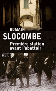 Romain Slocombe - Première station avant l'abattoir.