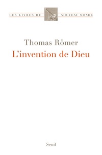 Thomas Römer - L'invention de Dieu.