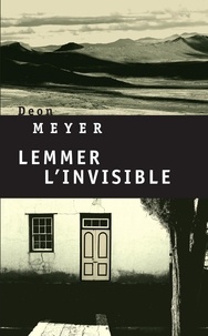 Deon Meyer - Lemmer, l'invisible.