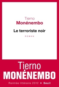 Tierno Monénembo - Le terroriste noir.