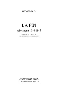 Ian Kershaw - La fin - Allemagne (1944-1945).