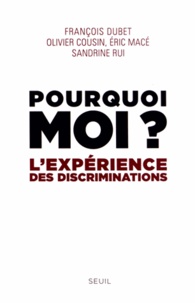 François Dubet et Olivier Cousin - Pourquoi moi ? - L'expérience des discriminations.