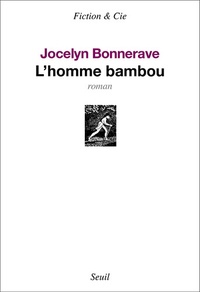 Jocelyn Bonnerave - L'homme bambou.