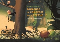 Mimi Barthélemy et Benjamin Lacombe - Pourquoi la carapace de la tortue... ?.