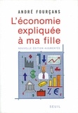 André Fourçans - L'économie expliquée à ma fille.