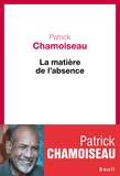 Patrick Chamoiseau - La matière de l'absence.