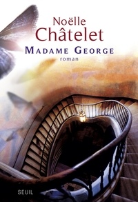 Noëlle Châtelet - Madame George.