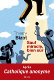 Thierry Bizot - Sauf miracle, bien sûr.