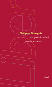 Philippe Bourgois - En quête de respect - Le crack à New York.