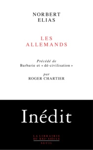 Norbert Elias - Les Allemands - Lutte de pouvoir et développement de l'habitus aux XIXe et XXe siècles.