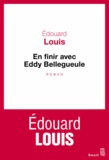Edouard Louis - En finir avec Eddy Bellegueule.