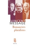 Vincent Message - Romanciers pluralistes.