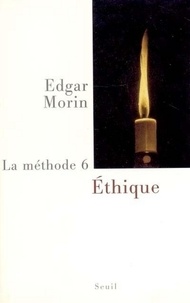 Edgar Morin - La méthode - Tome 6, Ethique.