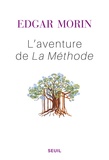 Edgar Morin - L'aventure de La Méthode - Suivi de "Pour une rationalité ouverte".