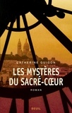 Catherine Guigon - Les mystères du Sacré-Coeur  : Tome 1, Les vignes de la République ; Tome 2, Le secret de la Savoyarde.