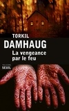 Torkil Damhaug - La vengeance par le feu.